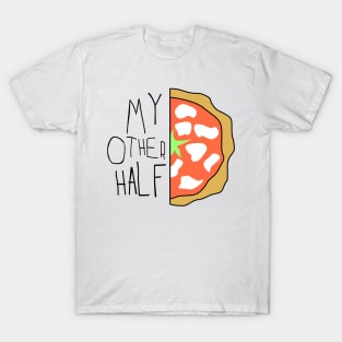 My other half - pizza slice T-Shirt